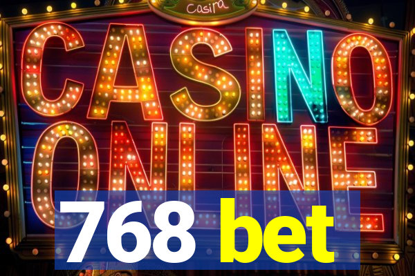 768 bet